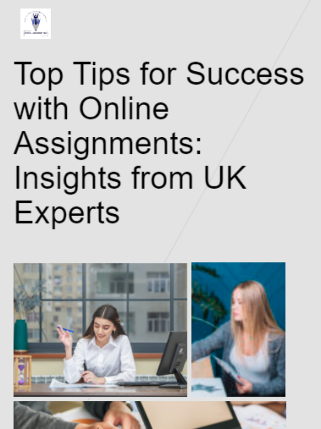 Top Tips for Success with Online Assignments: Insights from UK Experts